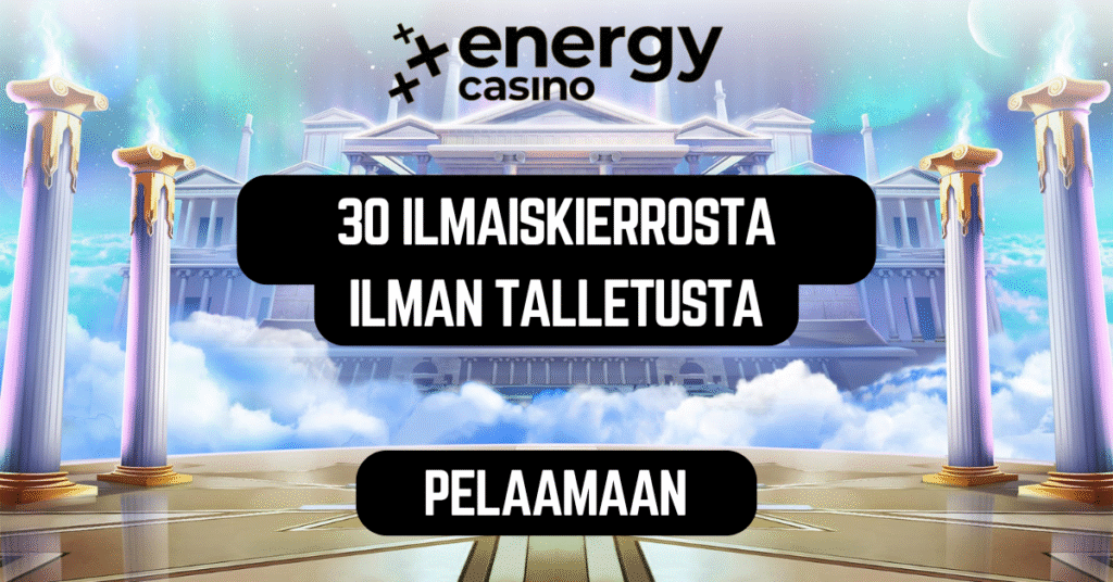 energy casino 30 ilmaiskierrosta ilman talletusta