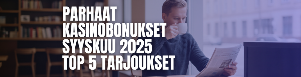 Parhaat kasinobonukset syyskuu 2025 top 5 tarjoukset parhaat nettikasinobonukset 2025 suomalaisille pelaajille